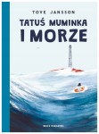 Książka MUMINKI " Tatuś Muminka i Morze"