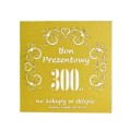 Bon Prezentowy 300 zł   L/B300